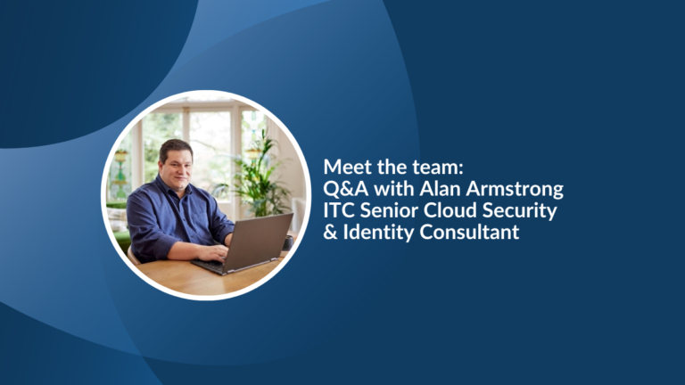 People @ ITC: Q&A with Alan Armstrong, ITC Senior Cloud Security & Identity Consultant