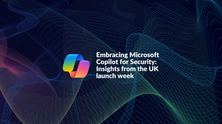 Embracing Microsoft Copilot for Security: Insights from the UK launch week